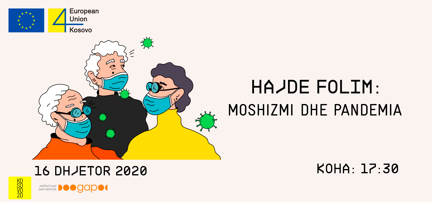 Hajde Folim: Moshizmi dhe pandemia
