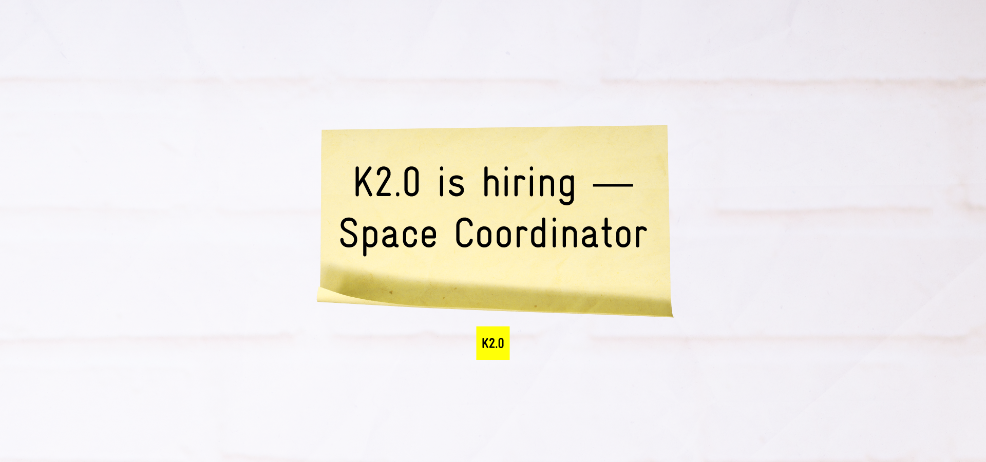 K2.0 is hiring — Space Coordinator